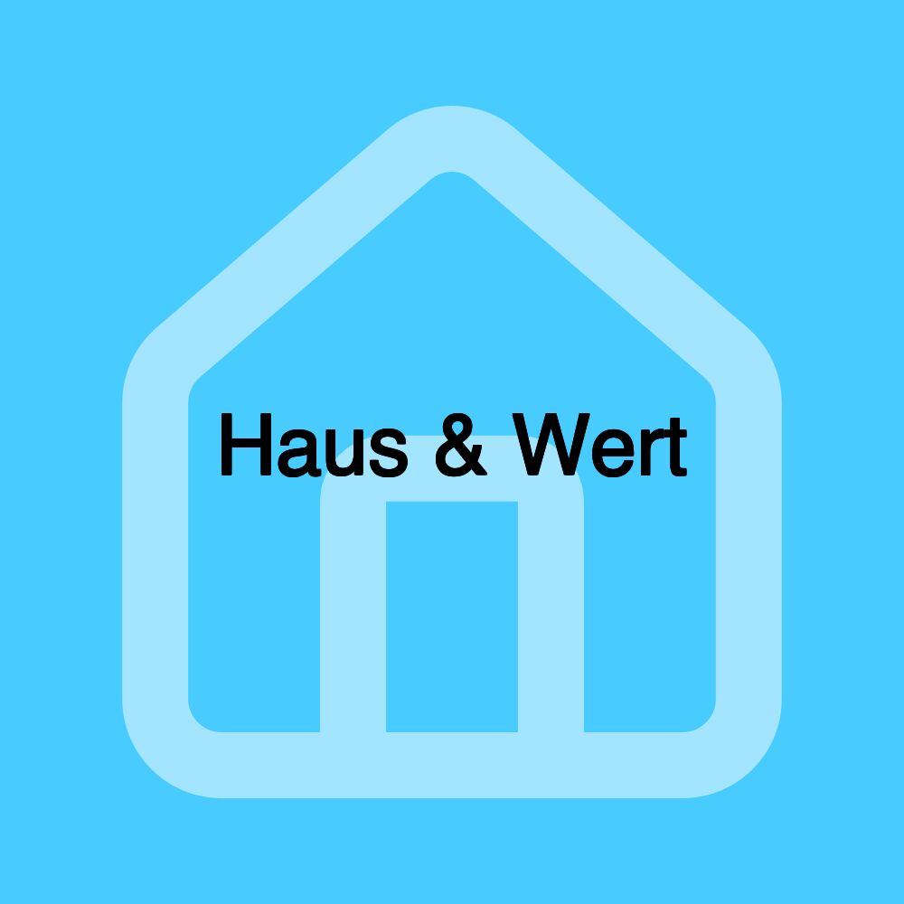 Haus & Wert