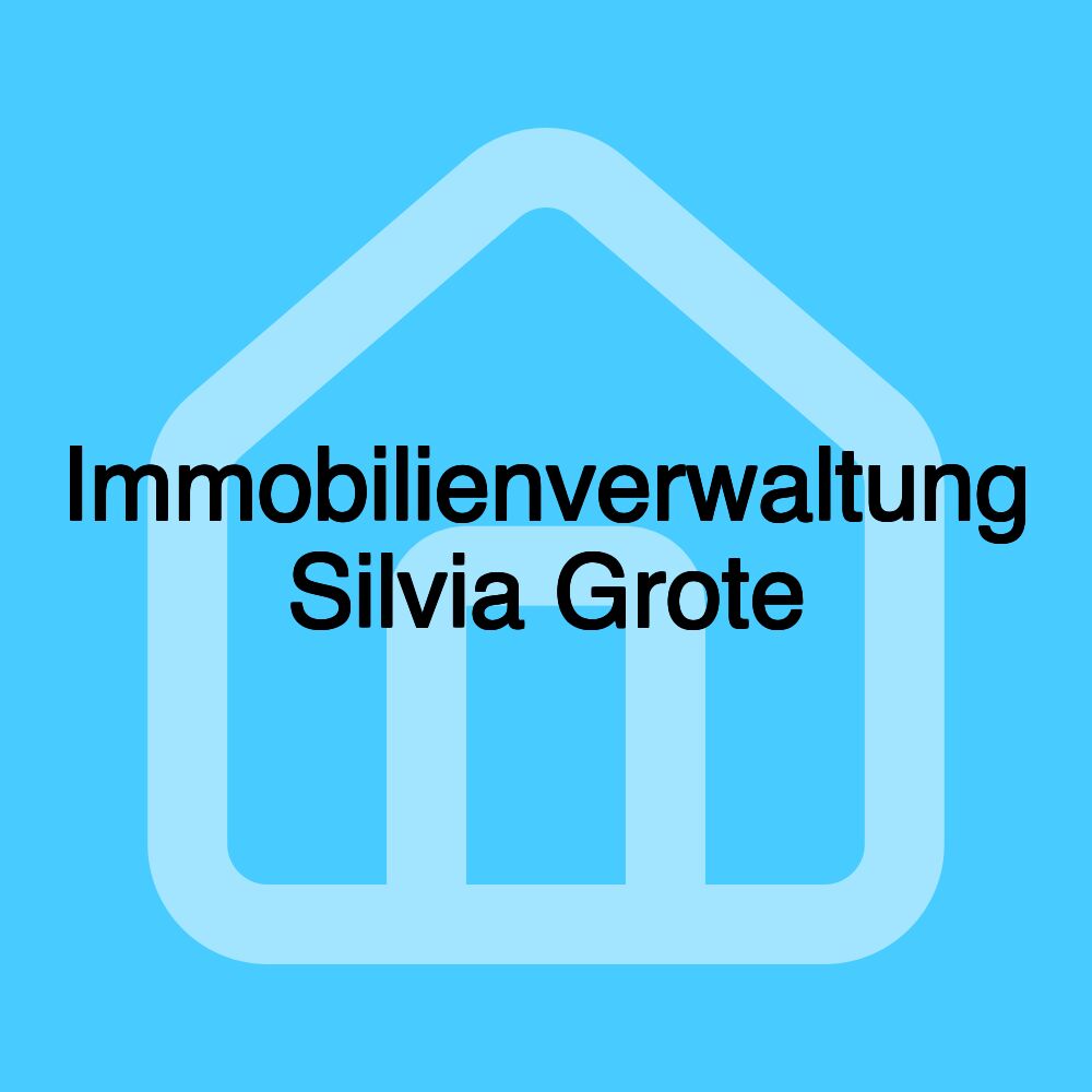 Immobilienverwaltung Silvia Grote Immobilienverwaltung Silvia Grote