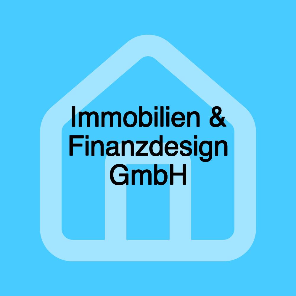 Immobilien & Finanzdesign GmbH Immobilien & Finanzdesign GmbH