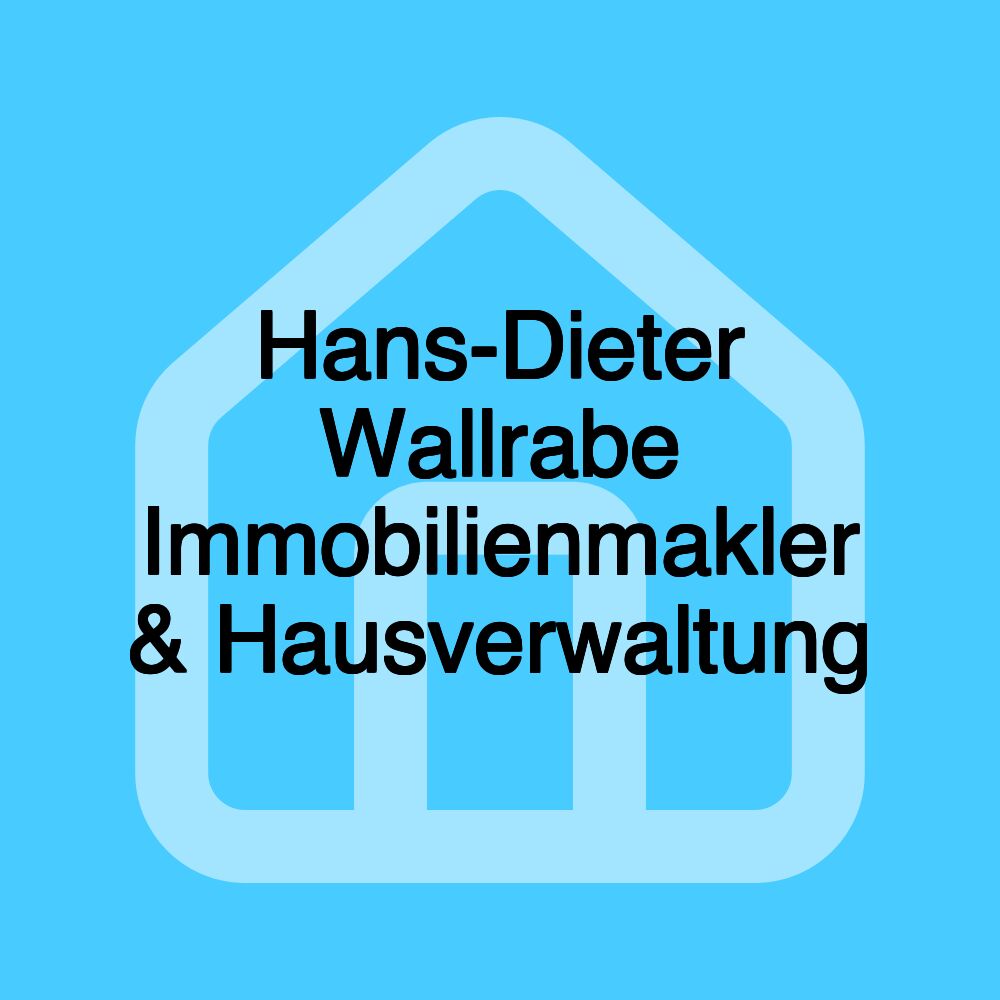 Hans-Dieter Wallrabe Immobilienmakler & Hausverwaltung Hans-Dieter Wallrabe Immobilienmakler & Hausverwaltung