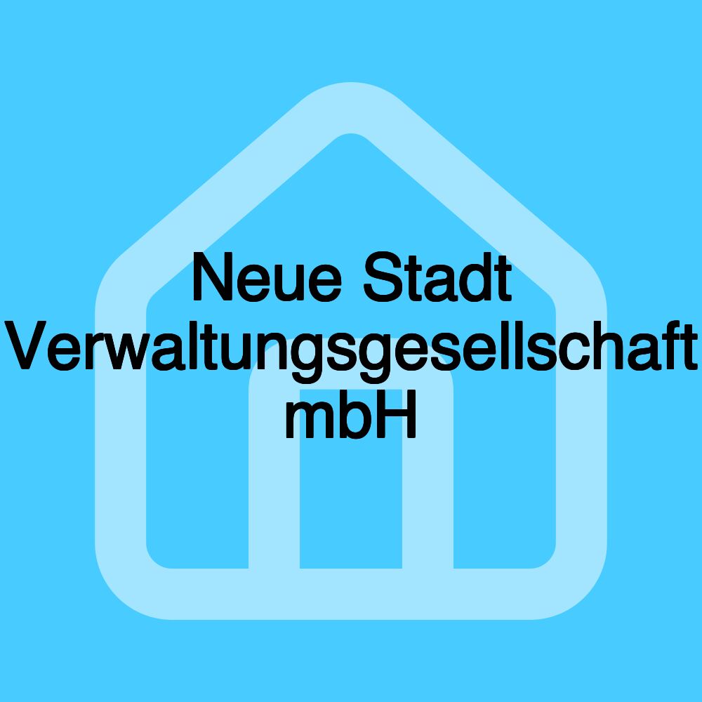 Neue Stadt Verwaltungsgesellschaft mbH