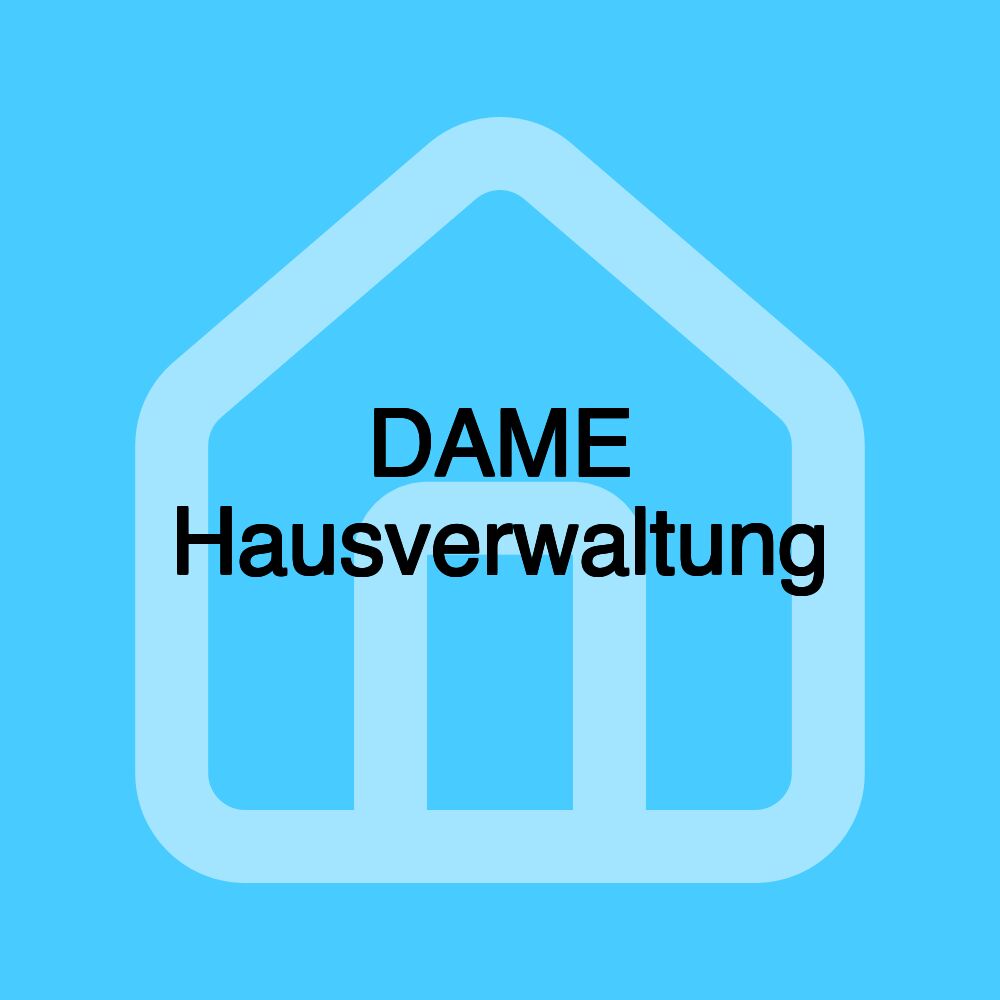 DAME Hausverwaltung DAME Hausverwaltung