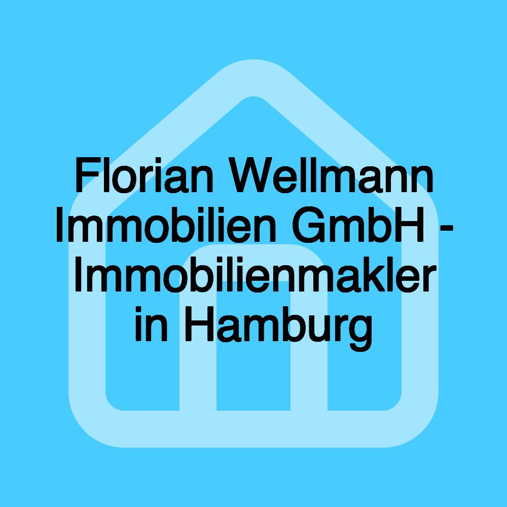 Florian Wellmann Immobilien GmbH - Immobilienmakler in Hamburg Florian Wellmann Immobilien GmbH - Immobilienmakler in Hamburg