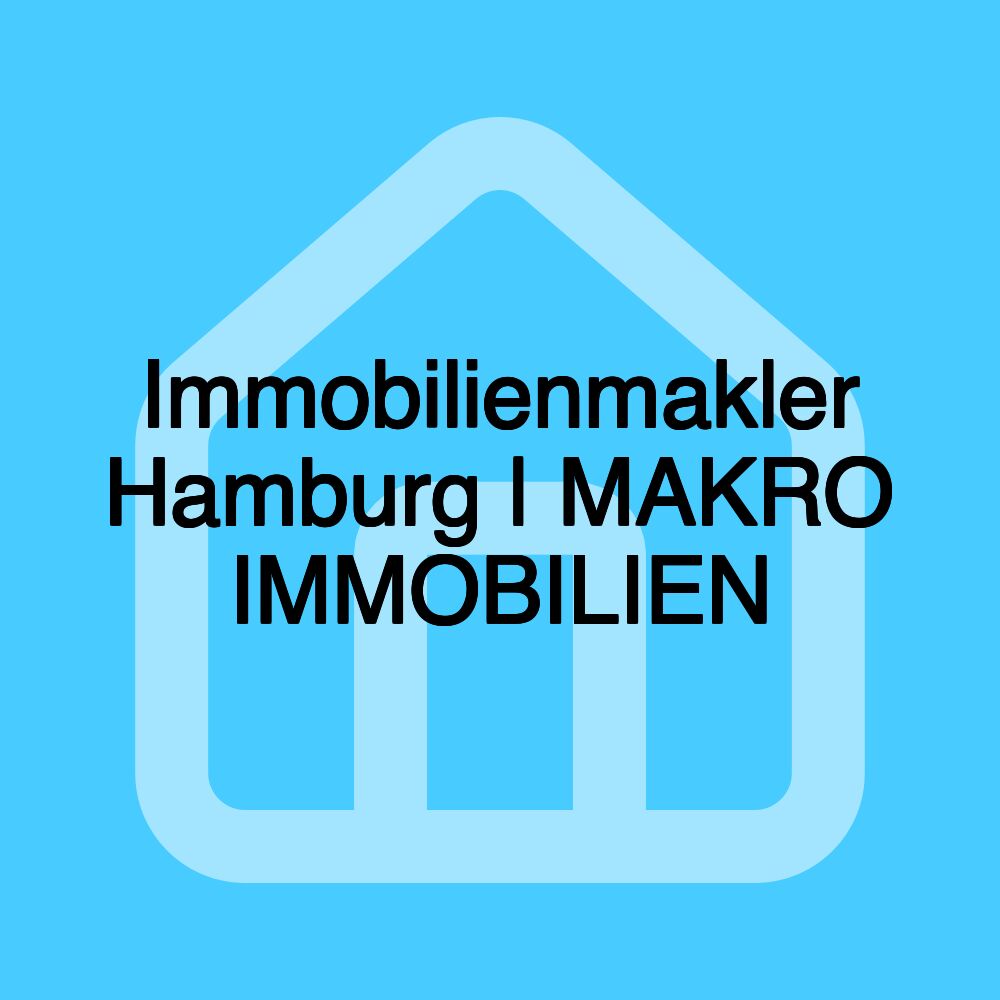 Immobilienmakler Hamburg | MAKRO IMMOBILIEN Immobilienmakler Hamburg | MAKRO IMMOBILIEN
