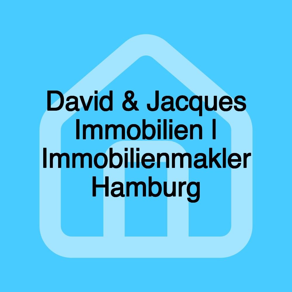 David & Jacques Immobilien | Immobilienmakler Hamburg David & Jacques Immobilien | Immobilienmakler Hamburg