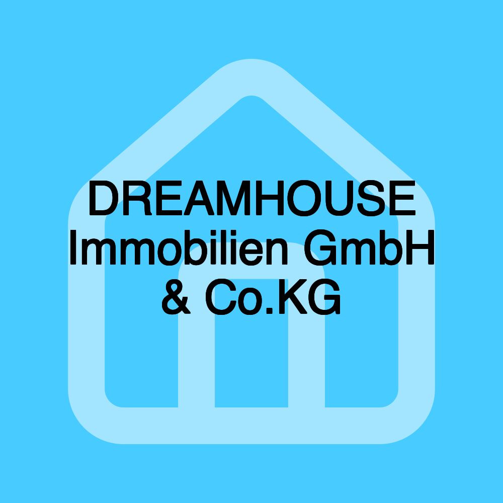 DREAMHOUSE Immobilien GmbH & Co.KG DREAMHOUSE Immobilien GmbH & Co.KG