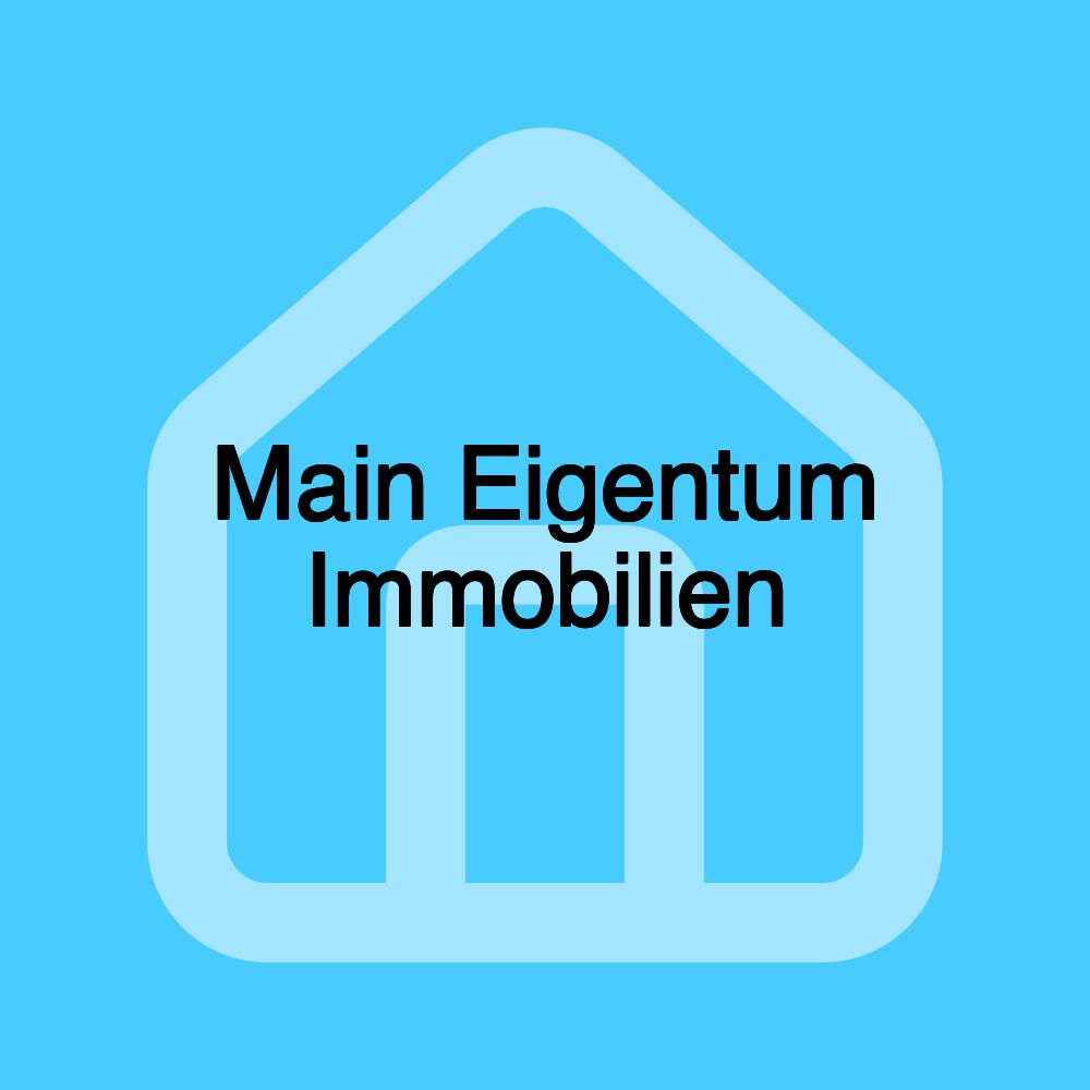 Main Eigentum Immobilien Main Eigentum Immobilien