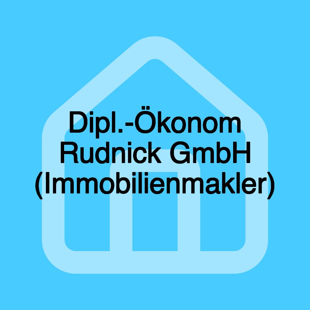 Dipl.-Ökonom Rudnick GmbH (Immobilienmakler) Dipl.-Ökonom Rudnick GmbH (Immobilienmakler)
