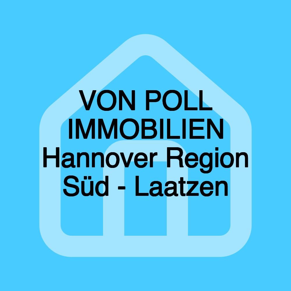 VON POLL IMMOBILIEN Hannover Region Süd - Laatzen