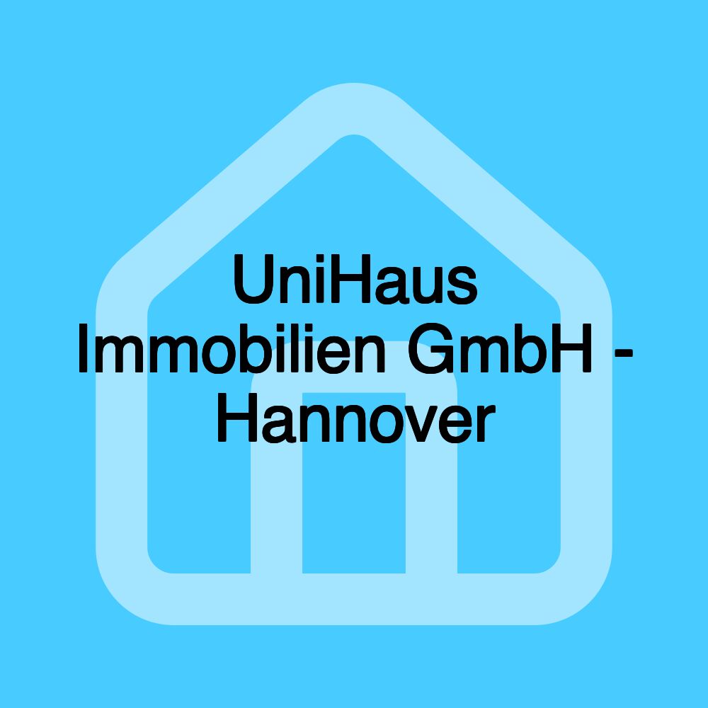 UniHaus Immobilien GmbH - Hannover UniHaus Immobilien GmbH - Hannover