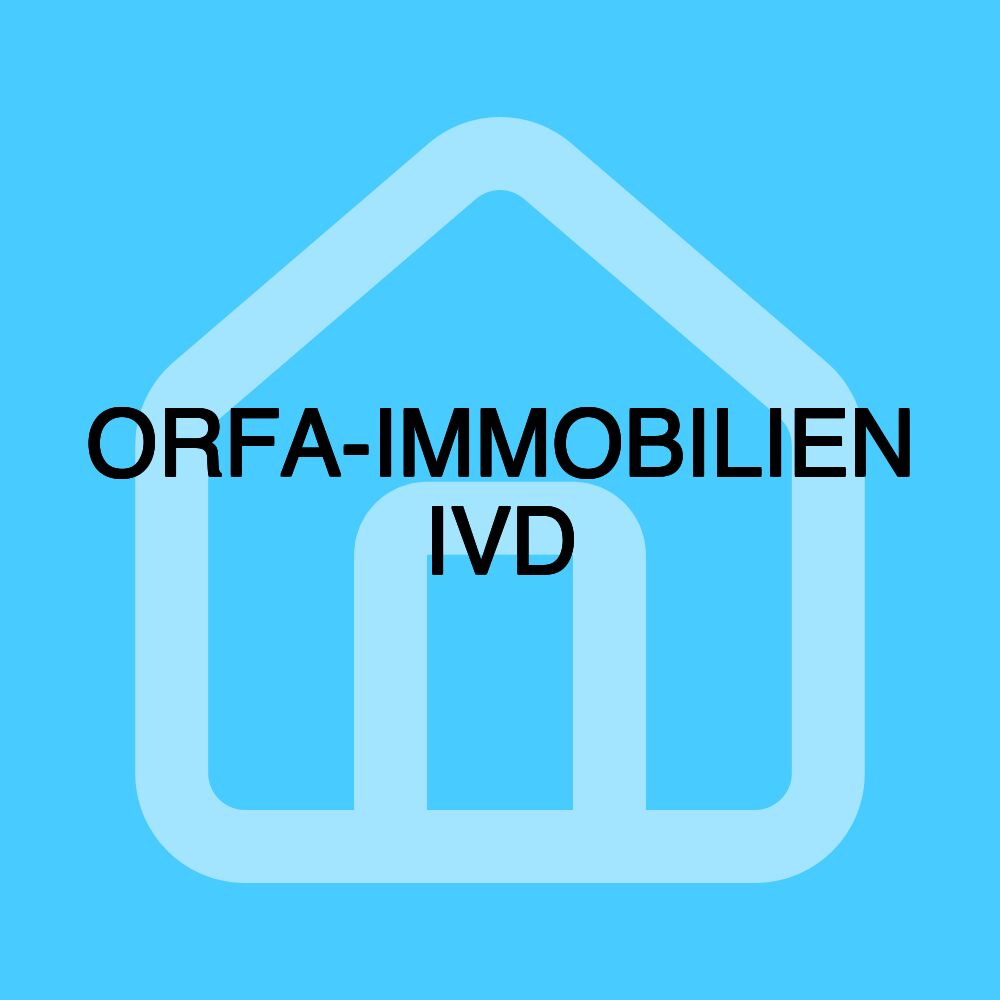 ORFA-IMMOBILIEN IVD ORFA-IMMOBILIEN IVD