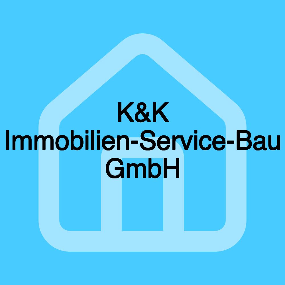 K&K Immobilien-Service-Bau GmbH