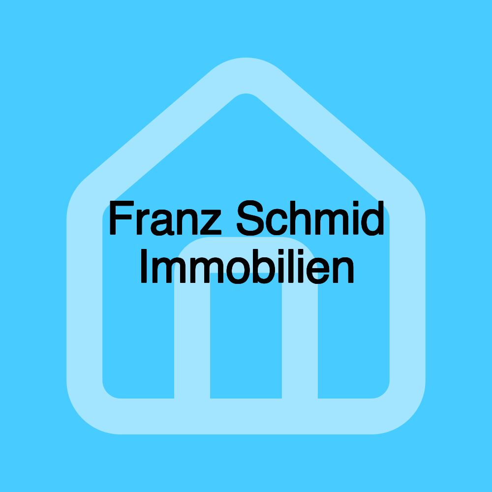 Franz Schmid Immobilien Franz Schmid Immobilien