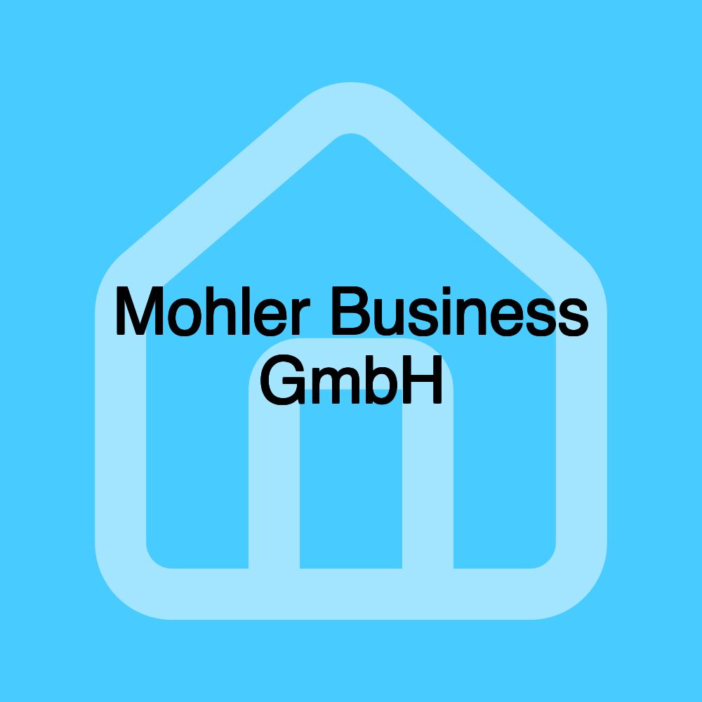 Mohler Business GmbH Mohler Business GmbH