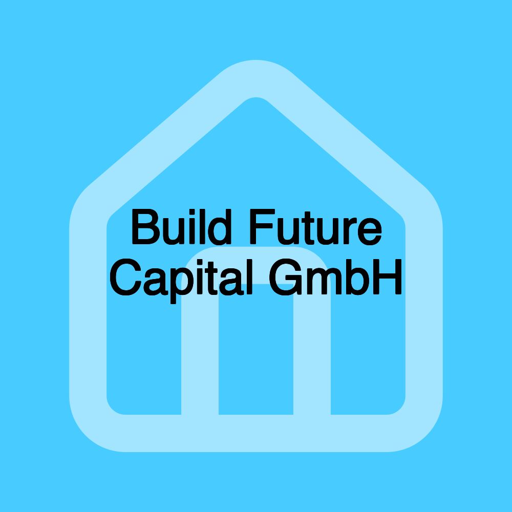 Build Future Capital GmbH