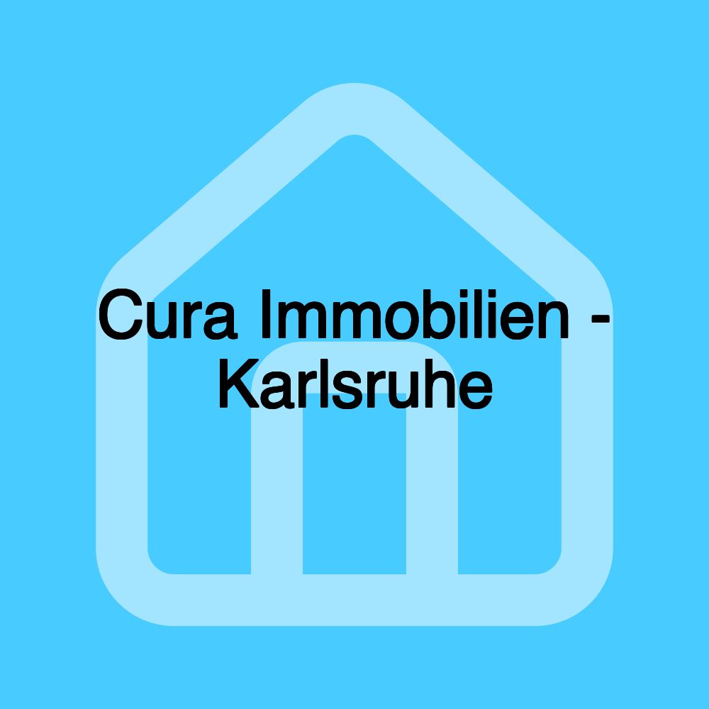 Cura Immobilien - Karlsruhe Cura Immobilien - Karlsruhe