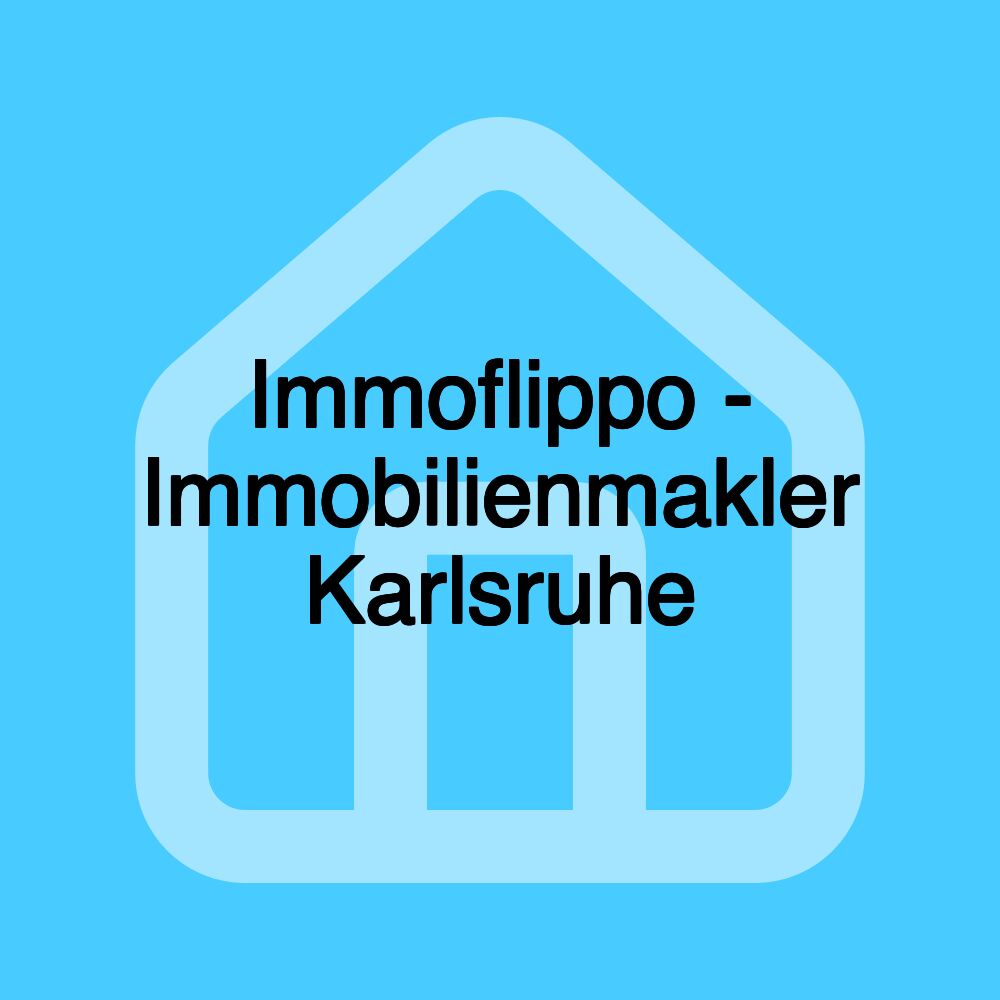 Immoflippo - Immobilienmakler Karlsruhe Immoflippo - Immobilienmakler Karlsruhe