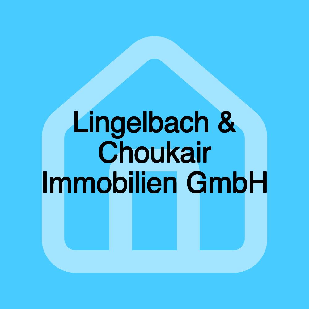 Lingelbach & Choukair Immobilien GmbH Lingelbach & Choukair Immobilien GmbH