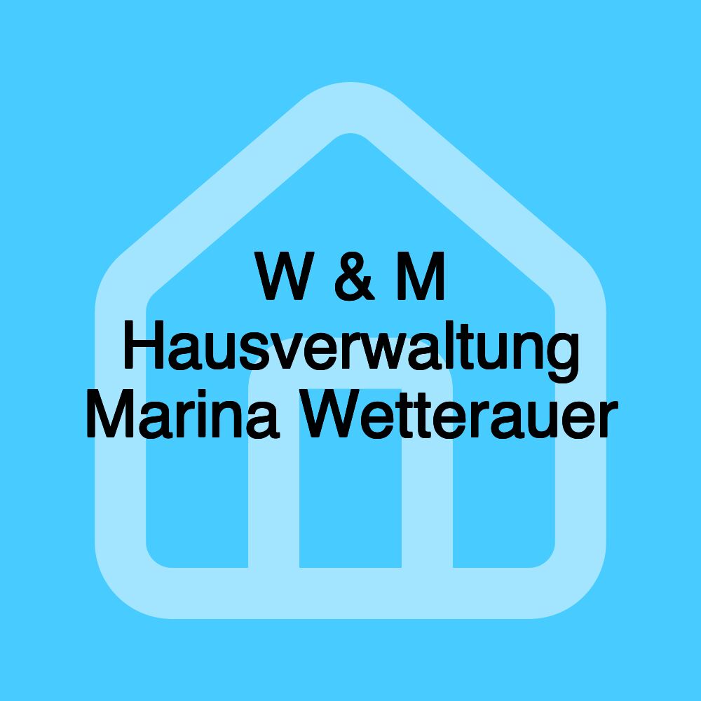 W & M Hausverwaltung Marina Wetterauer W & M Hausverwaltung Marina Wetterauer