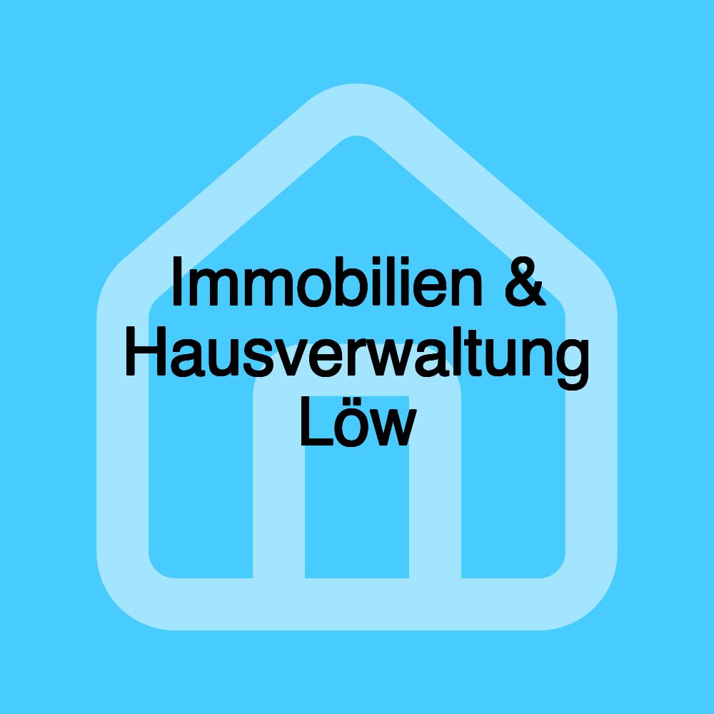 Immobilien & Hausverwaltung Löw