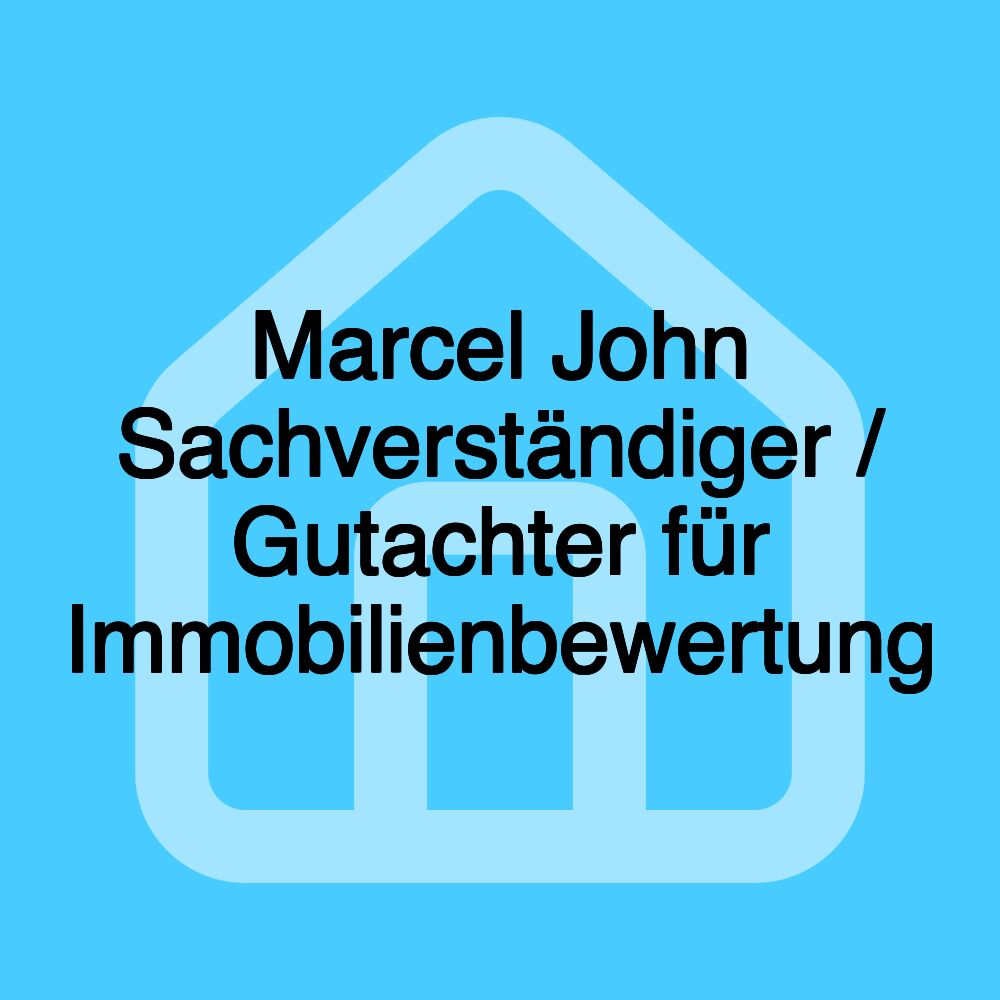 Marcel John Sachverständiger / Gutachter für Immobilienbewertung Marcel John Sachverständiger / Gutachter für Immobilienbewertung