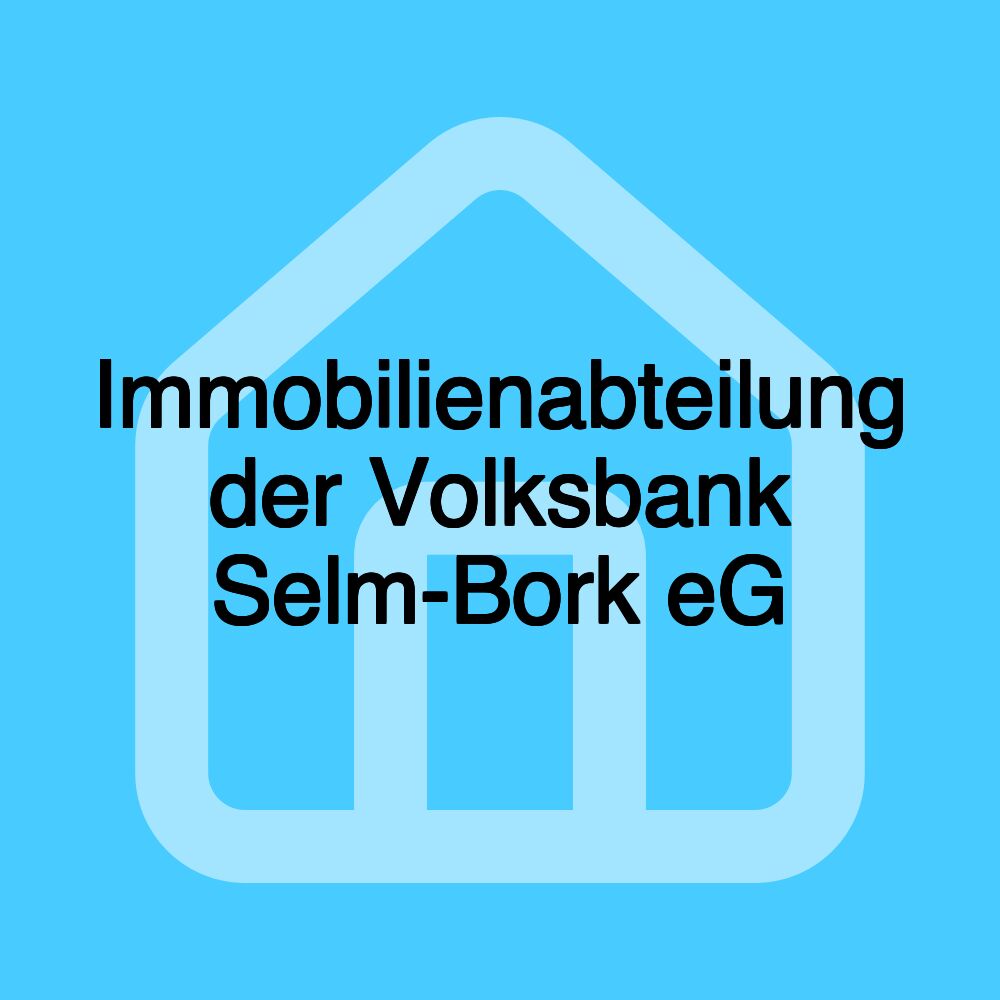 Immobilienabteilung der Volksbank Selm-Bork eG Immobilienabteilung der Volksbank Selm-Bork eG