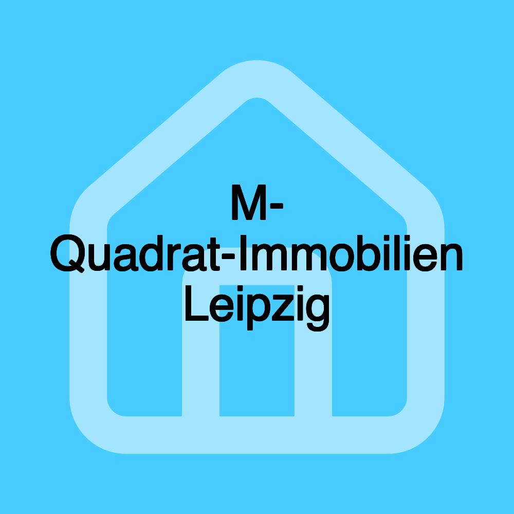 M- Quadrat-Immobilien Leipzig M- Quadrat-Immobilien Leipzig