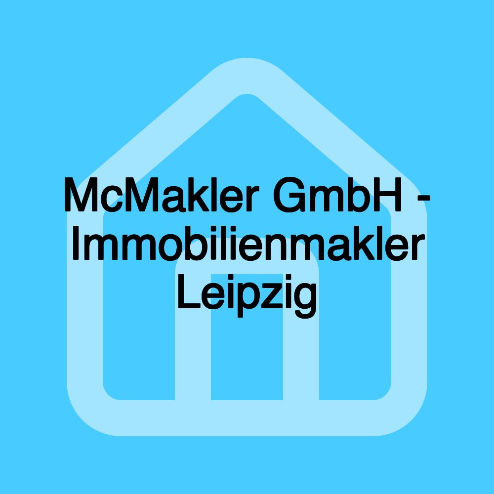 McMakler GmbH - Immobilienmakler Leipzig McMakler GmbH - Immobilienmakler Leipzig