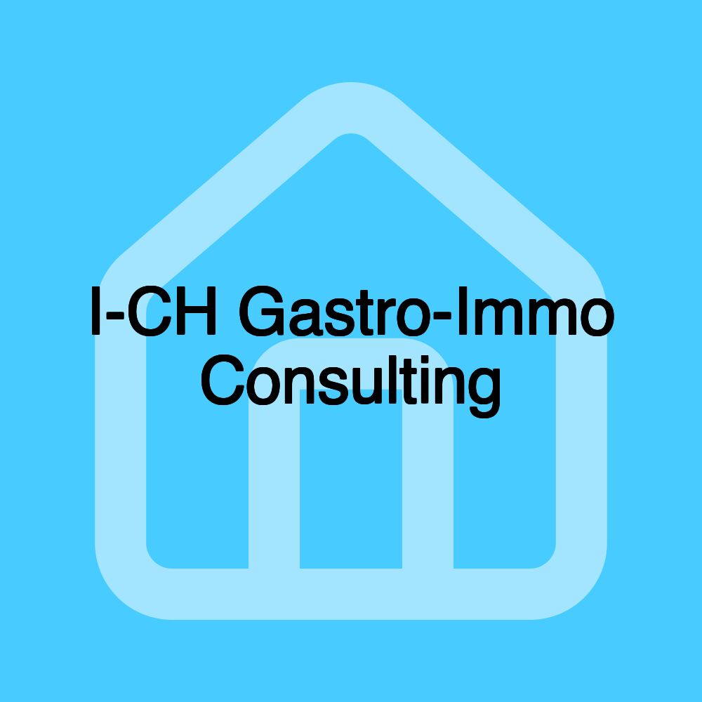 I-CH Gastro-Immo Consulting I-CH Gastro-Immo Consulting