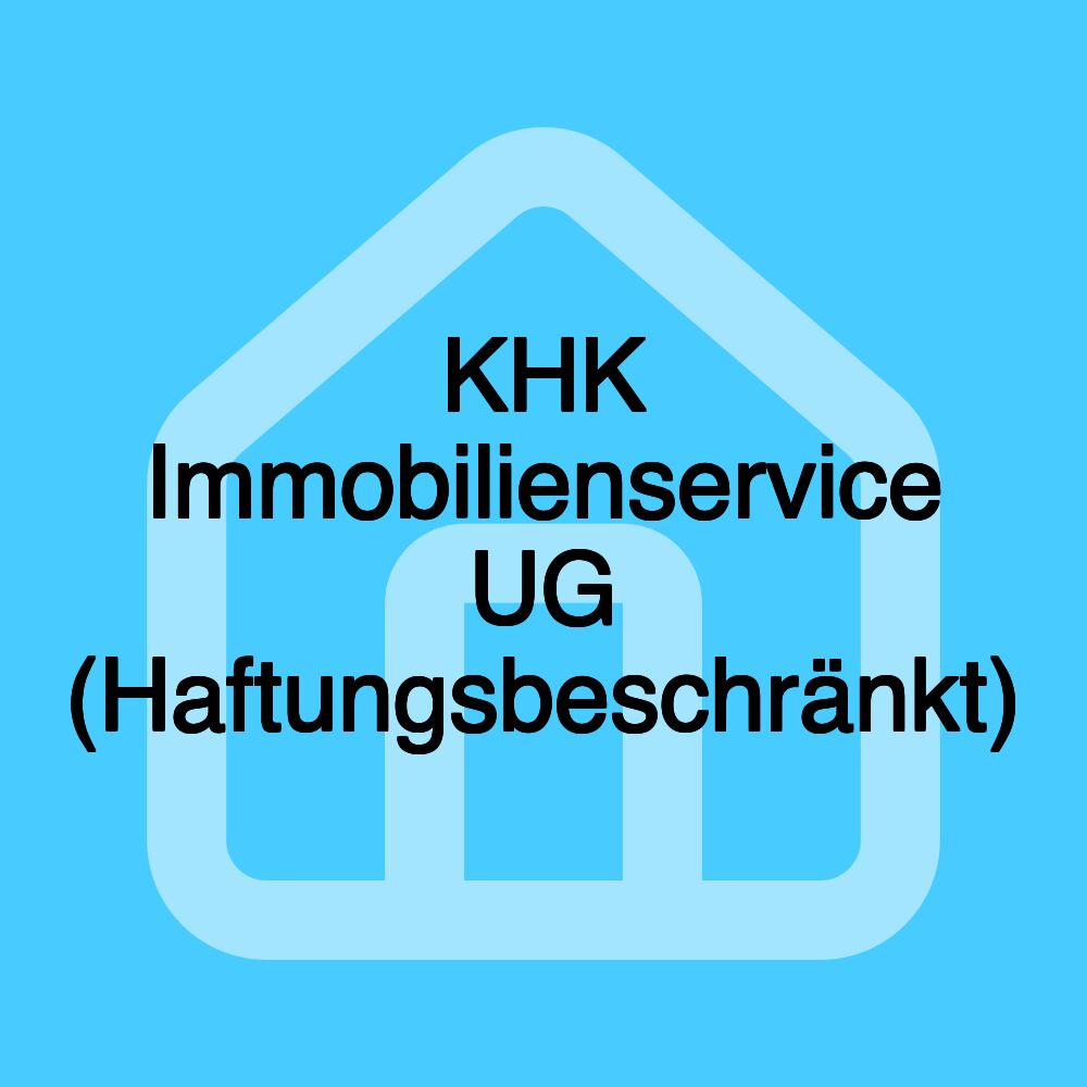 KHK Immobilienservice UG (Haftungsbeschränkt)