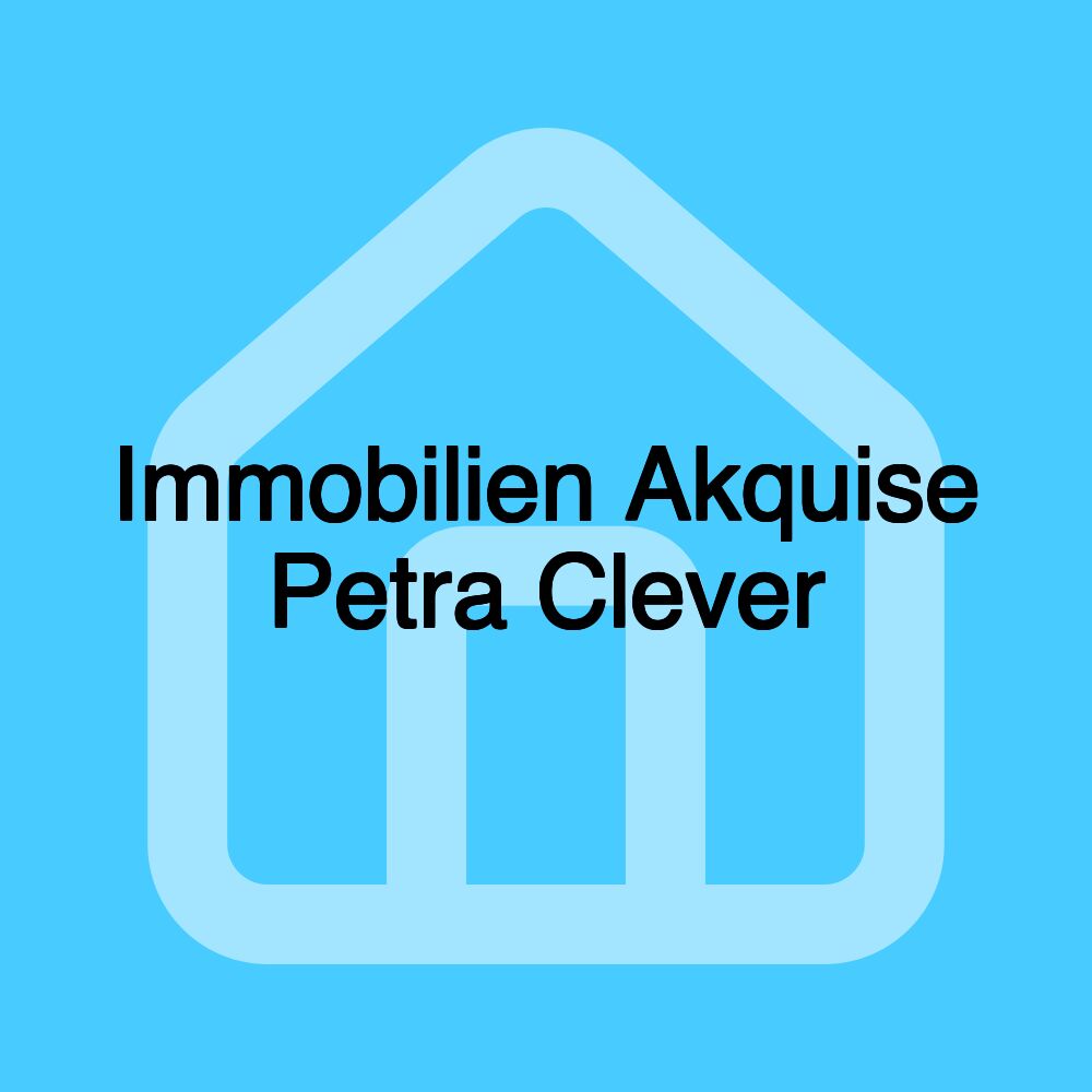 Immobilien Akquise Petra Clever