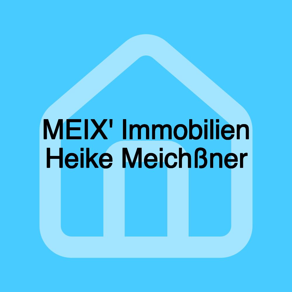 MEIX' Immobilien Heike Meichßner MEIX' Immobilien Heike Meichßner