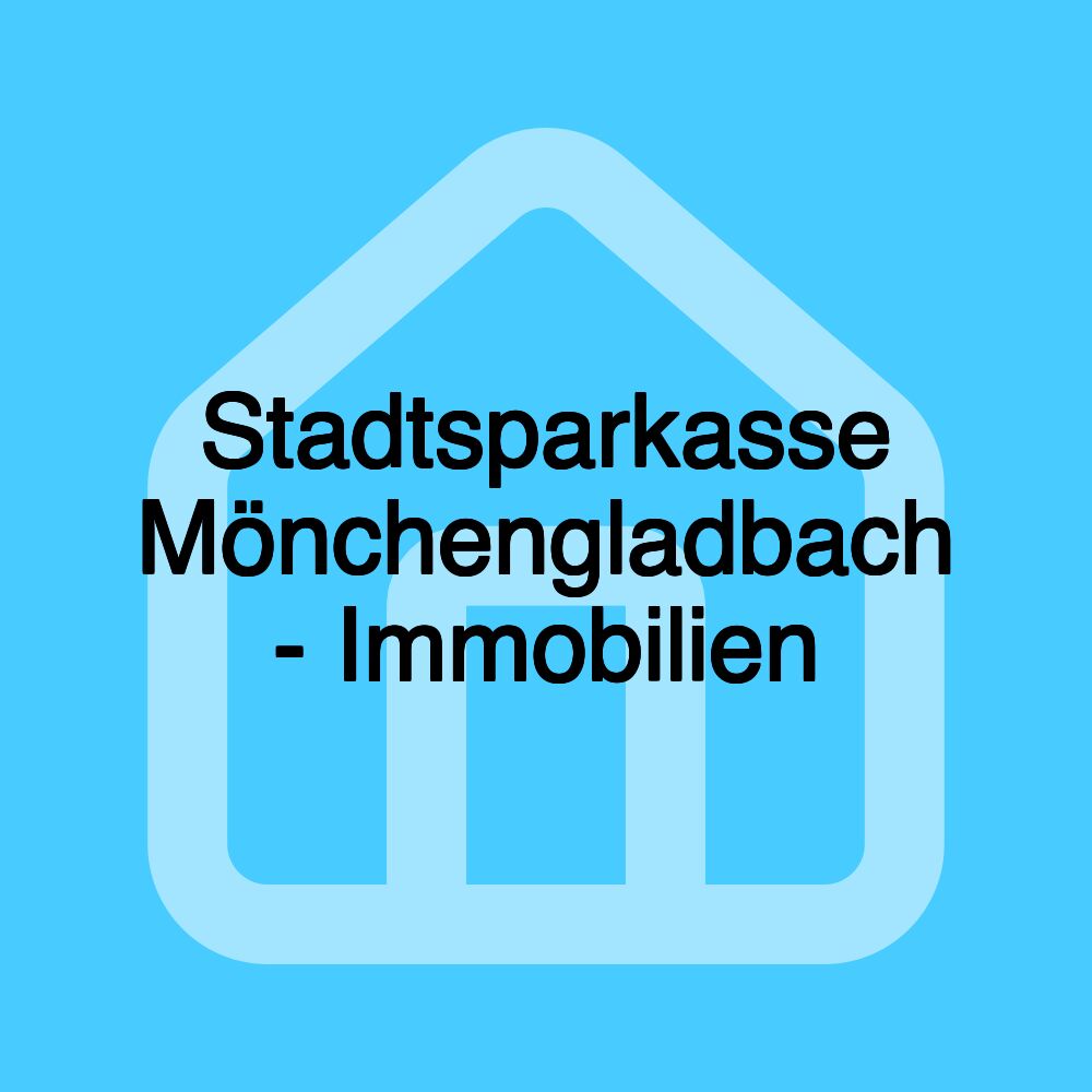 Stadtsparkasse Mönchengladbach - Immobilien Stadtsparkasse Mönchengladbach - Immobilien
