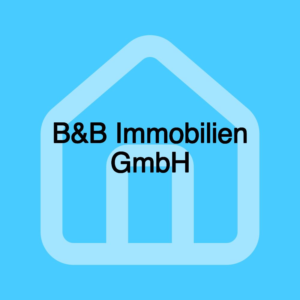 B&B Immobilien GmbH B&B Immobilien GmbH