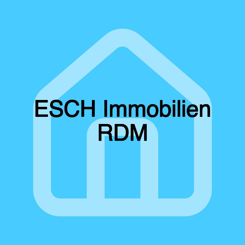 ESCH Immobilien RDM