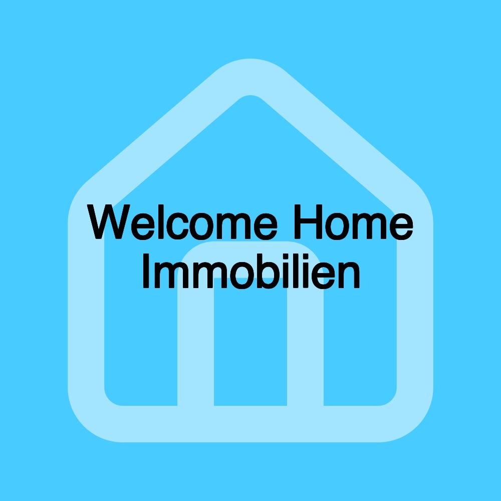 Welcome Home Immobilien Welcome Home Immobilien