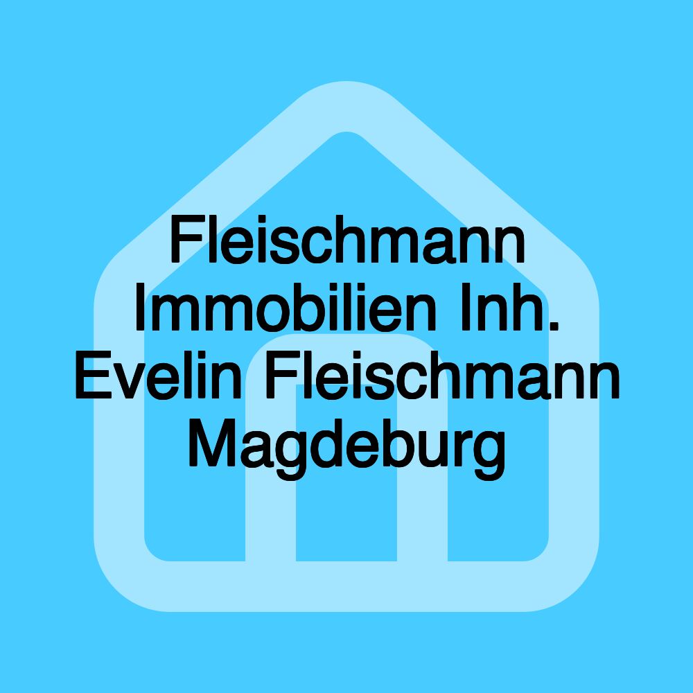 Fleischmann Immobilien Inh. Evelin Fleischmann Magdeburg Fleischmann Immobilien Inh. Evelin Fleischmann Magdeburg