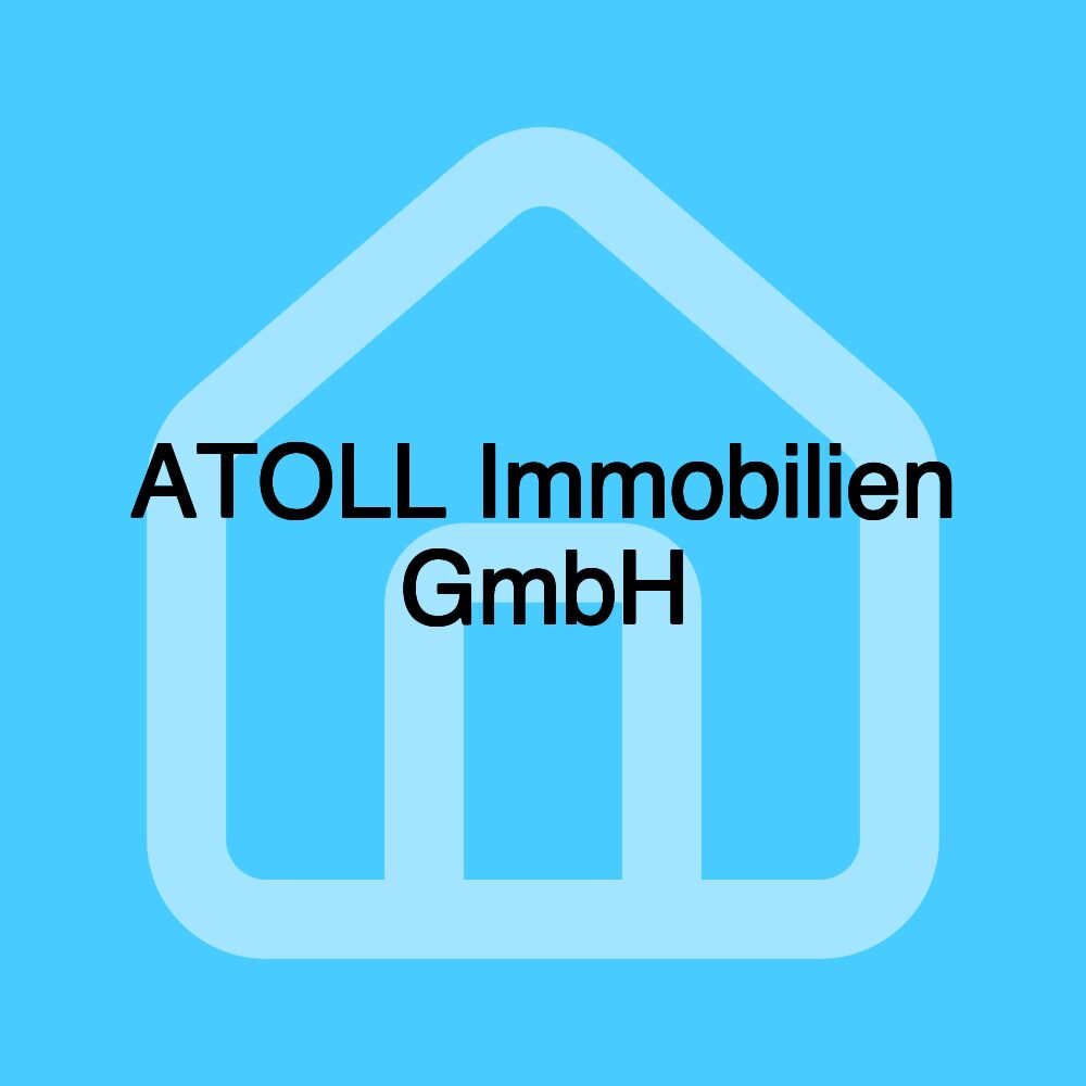 ATOLL Immobilien GmbH ATOLL Immobilien GmbH