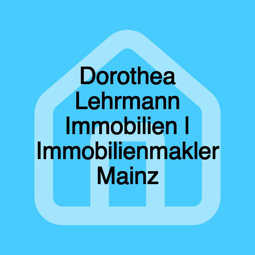 Dorothea Lehrmann Immobilien | Immobilienmakler Mainz Dorothea Lehrmann Immobilien | Immobilienmakler Mainz