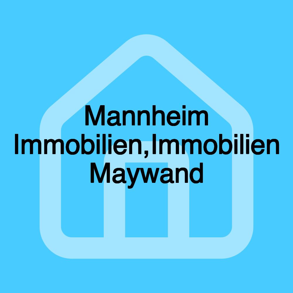 Mannheim Immobilien,Immobilien Maywand Mannheim Immobilien,Immobilien Maywand