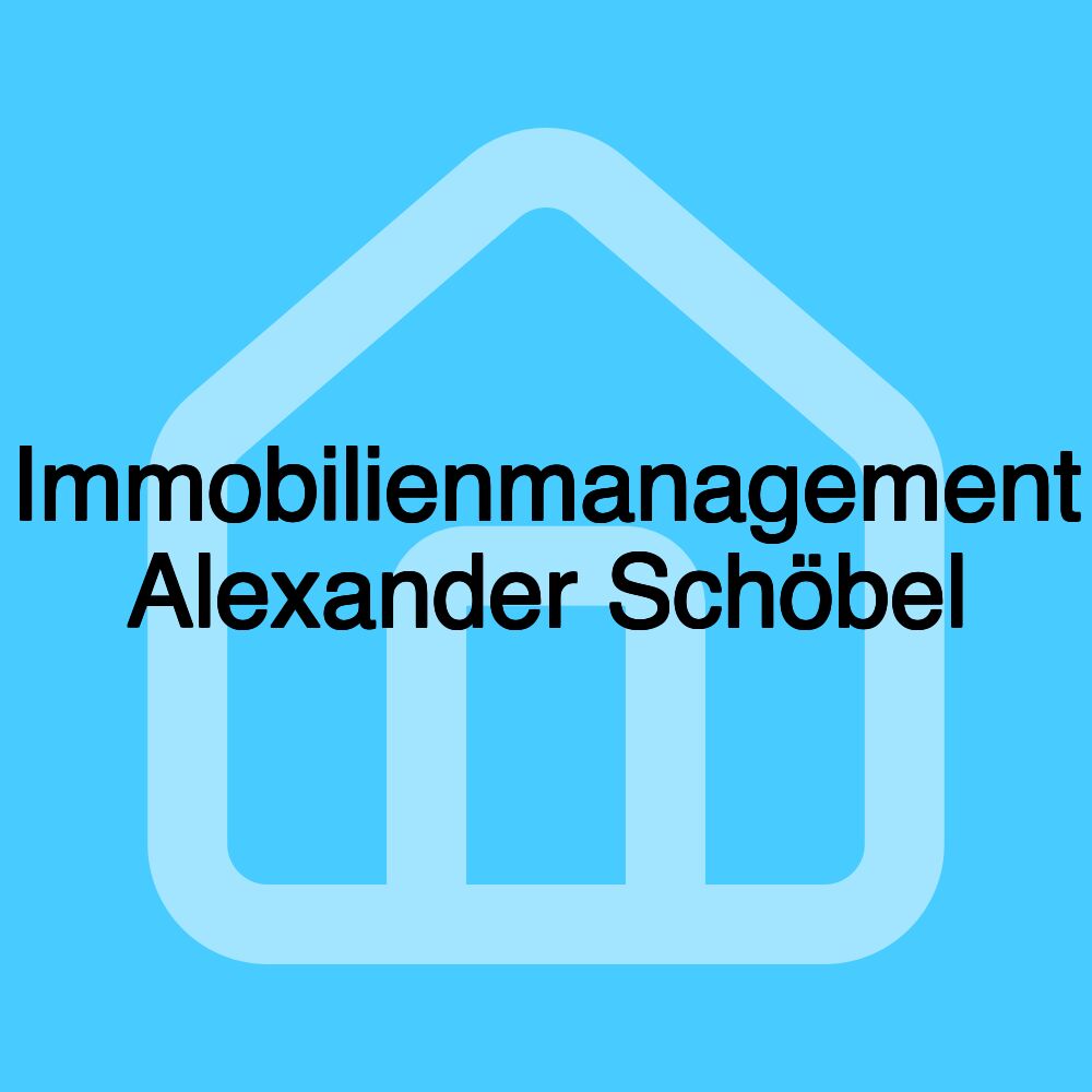 Immobilienmanagement Alexander Schöbel