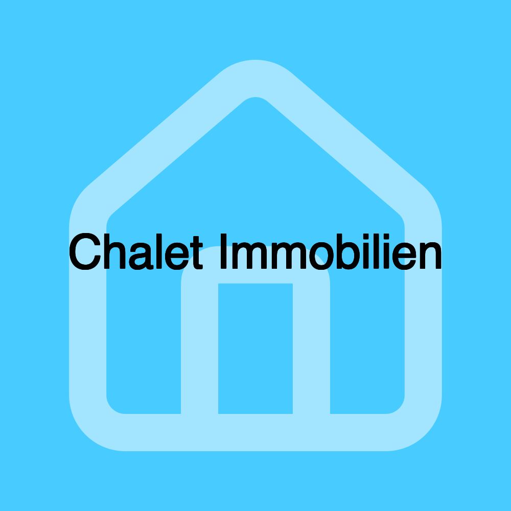 Chalet Immobilien Chalet Immobilien