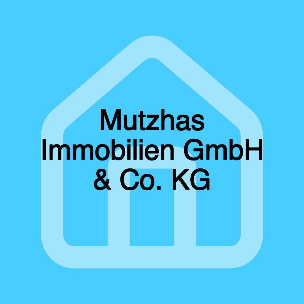 Mutzhas Immobilien GmbH & Co. KG Mutzhas Immobilien GmbH & Co. KG