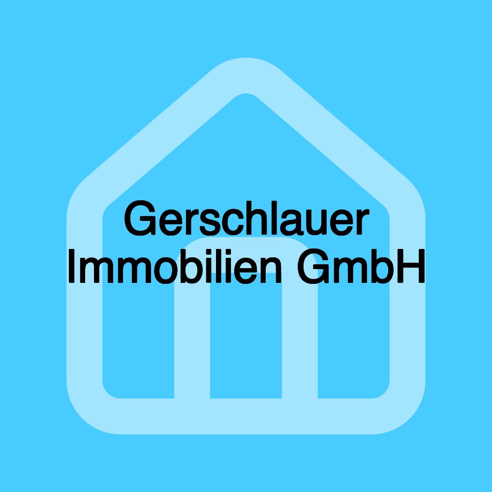 Gerschlauer Immobilien GmbH Gerschlauer Immobilien GmbH