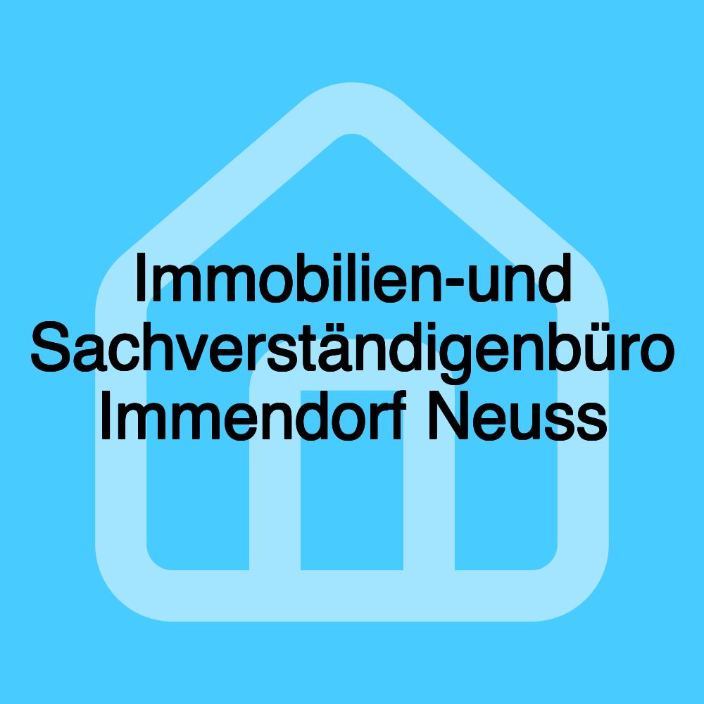 Immobilien-und Sachverständigenbüro Immendorf Neuss Immobilien-und Sachverständigenbüro Immendorf Neuss