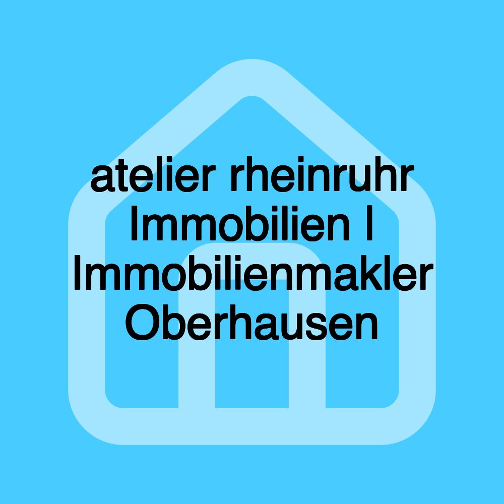 atelier rheinruhr Immobilien | Immobilienmakler Oberhausen atelier rheinruhr Immobilien | Immobilienmakler Oberhausen
