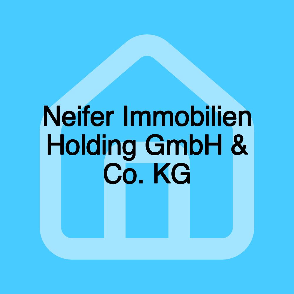 Neifer Immobilien Holding GmbH & Co. KG