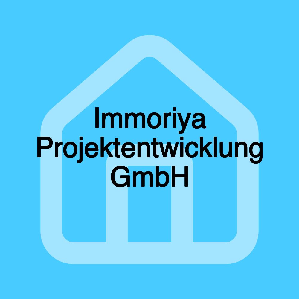 Immoriya Projektentwicklung GmbH Immoriya Projektentwicklung GmbH