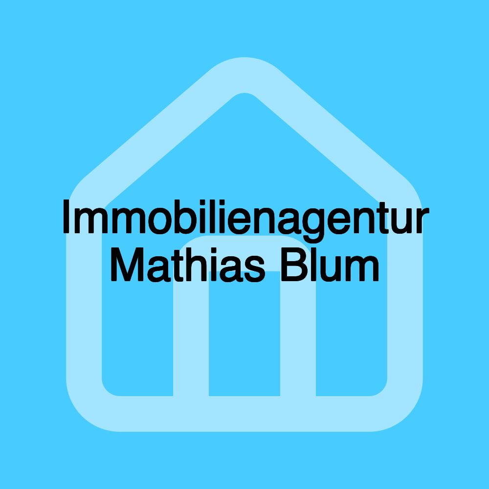Immobilienagentur Mathias Blum Immobilienagentur Mathias Blum