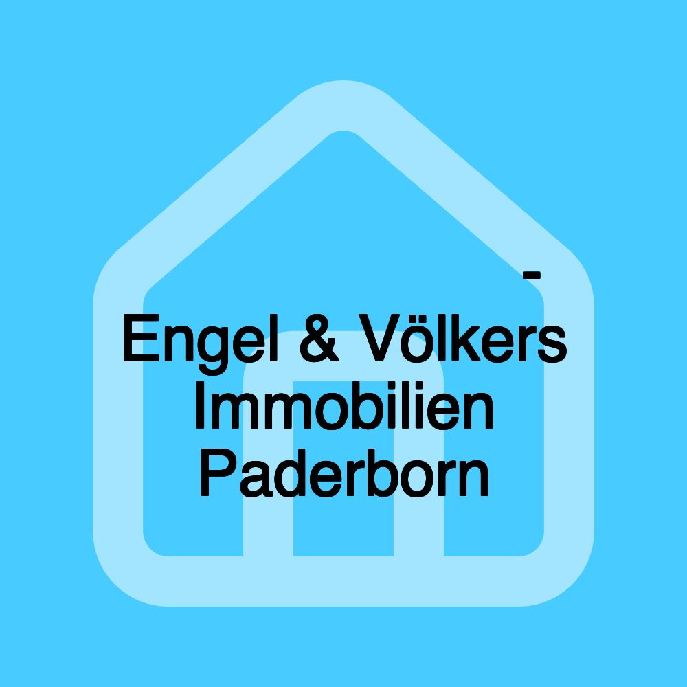 𝗜𝗠𝗠𝗢𝗕𝗜𝗟𝗜𝗘𝗡𝗠𝗔𝗞𝗟𝗘𝗥 𝗣𝗔𝗗𝗘𝗥𝗕𝗢𝗥𝗡 - Engel & Völkers Immobilien Paderborn